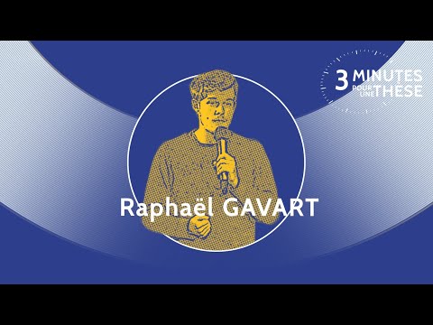 3 minutes pour une thèse : Raphael Gavart