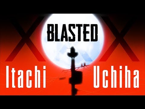 Blasted - Itachi Uchiha「AMV」