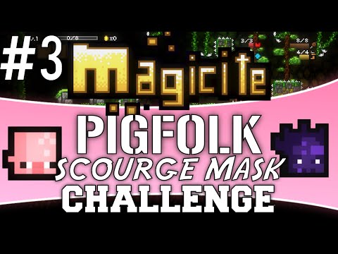 Magicite 1.5 | Pigfolk, Scourgemask, Melee Challenge | Part 3