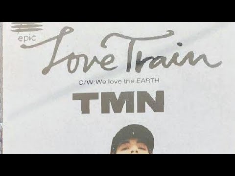 Love Train (Club Mix)TMN 1991年