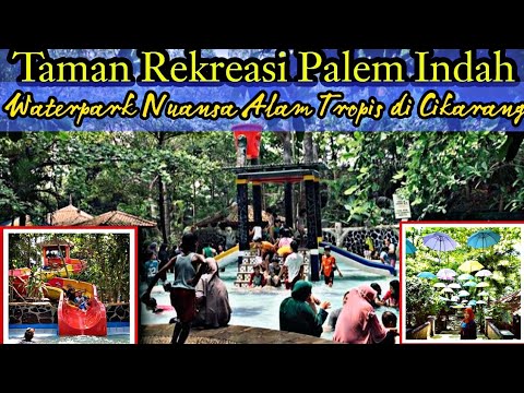 Palem Indah Waterpark Nuansa Alam Tropis di Cikarang