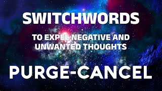 Switchwords to expel negative and unwanted thoughts - PURGE-CANCEL