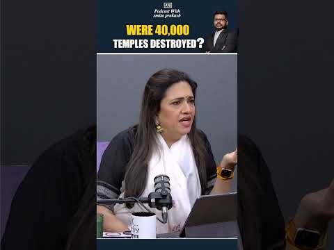 Were 40,000 Temples Destroyed? Listen to J. Sai Deepak