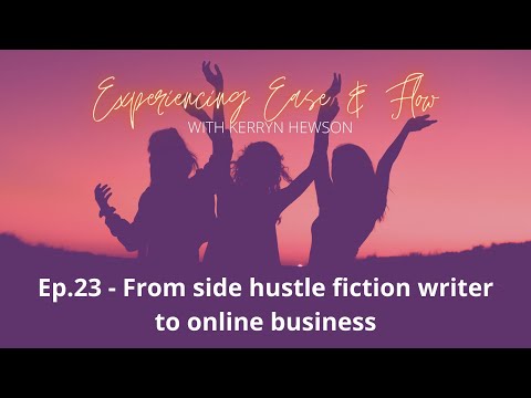 23 - From side hustle fiction writer to online business