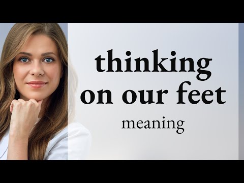 Thinking on Our Feet: Mastering the Art of Quick Thinking