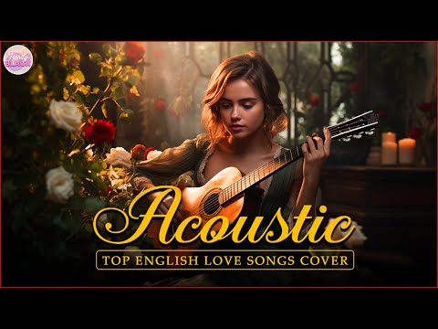 Trending Acoustic Love Songs Cover Playlist 2024 ❤️ Soft Acoustic Cover Of Popular Love Songs