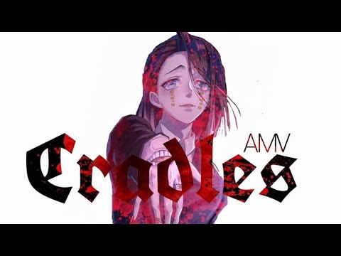 Cradles- 【AMV】「Anime Mix」