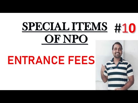 🔴ENTRANCE FEES of Non Profit Organization ||Special items of NPO || NPO|| CLASS 12 NPO|| VIDEO 10