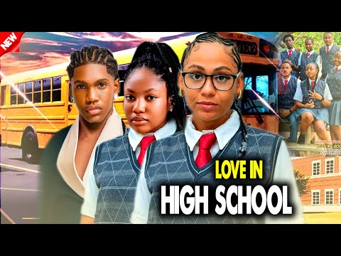 Love In High School (NEW RELEASED)- STEFANIA BASSEY / ANGEL UNIGWE / KELVIN EZIKE 2024 Nig Movie