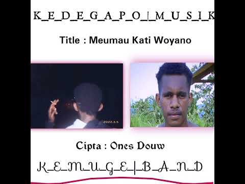 ( official 2022 ) Meumau_Mana_Nayuwii_||Kedegapo_Musik_||Kemuge_Band_Cipta_Ones_Douw