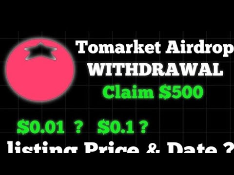 Tomarket Sure Price | Tomarket Withdrawal Process |Tomarket Airdrop Listing |Tomato New Update |