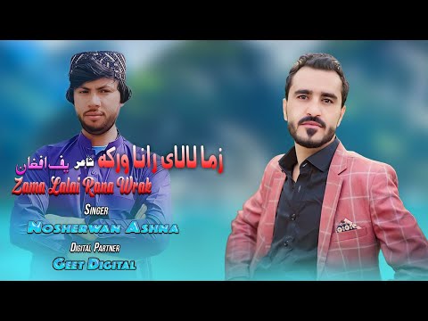 Nosherwan Ashna New Pashto Songs 2023 | Zama Lalai Rana Wrak | Pashto Songs 2023