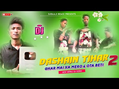 🎧 Nepali Dj || Ghar Mai Xa Mero 4 Ota Beti || Dashain Aayo Tihar Aayo Comedy Song || DjRaaji Remix