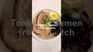 Tonkotsu Ramen from Scratch!