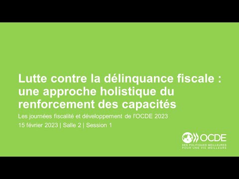 Journées fiscalité et développement de l'OCDE 2023 (Jour 1 Salle 2 Session 1) : Délinquance fiscale