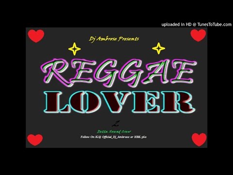 Reggae Lover Mix- The best of Gregory Isaacs,Beres Hammond, Tarrus Railey, Shaggy,Sean Paul