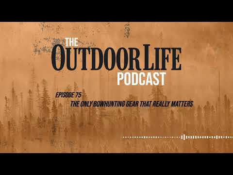 Episode 75: The Only Bowhunting Gear That Matters