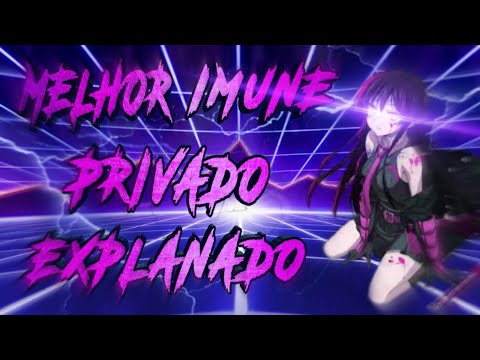 💎😈- IMUNE PRIVADO EXPLANADOO!! IMUNE 100% ATUALIZADO, INSTATICK, IMUNE A TUDO (NAGATO PRIVATE) -😈💎💎