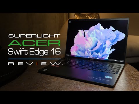 Enter the AI Era: Acer Swift Edge 16 In-Depth Review - New Dawn in Computing