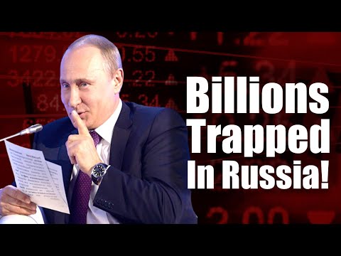 Billions Trapped in Russia!