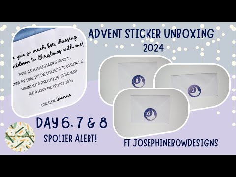 Advent sticker Unboxing Day 6, 7 & 8 -ft Josephinebowdesigns 2024