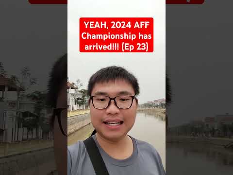 First finals for 🇵🇭? YEAH, 2024 AFF Championship has arrived!!! (Ep 23)