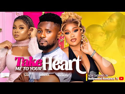 TAKE ME TO YOUR HEART - MAURICE SAM, BIMBO ADEMOYE, CHIOMA NWAOHA 2023 LATEST NIGERIAN AFRICAN MOVIE