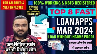 TOP 8 FAST LOAN APPS | MARCH 2024 | LOW CIBIL LOAN APPS | BUY NOW PAY LATER LIMIT |❌ NO SALARY SLIPS