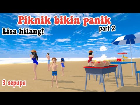 PIKNIK BIKIN PANIK PART 2 || 3 SEPUPU || DRAMA SAKURA SCHOOL SIMULATOR