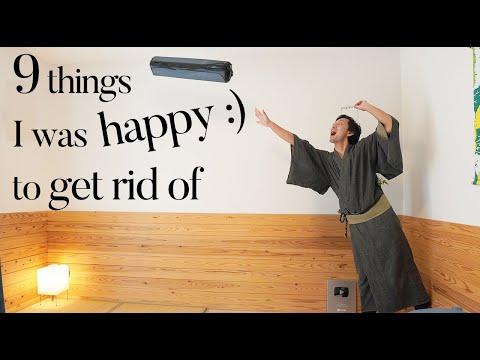 9 things that made me happy to get rid of