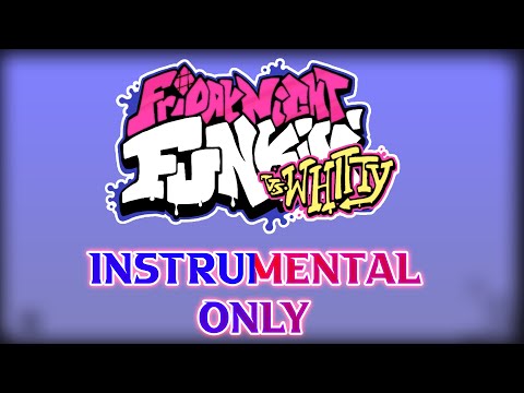 Time's Up Inst Only (FanMade Song) Vs Whitty Mod