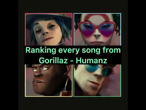 Ranking every song from Gorillaz - Humanz