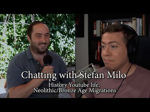 Histochat w/Stefan Milo - Talking History Youtube, Neolithic/Steppe Migrations