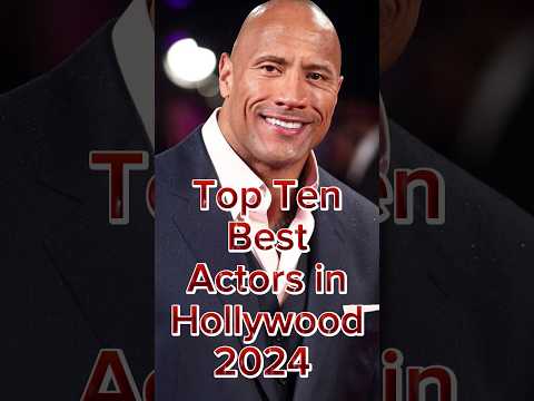 Top Ten Best Actors In Hollywood 2024 #hollywood #hollywoodactors #Actors