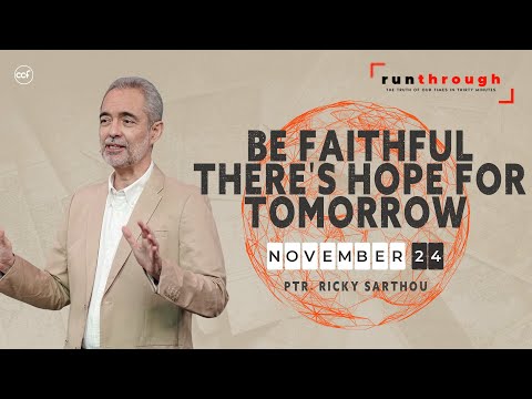 Be Faithful There's Hope For Tomorrow | Ricky Sarthou | Run Through