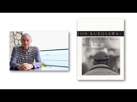 Book Break: Peter Tasker, author of "On Kurosawa: A Tribute to the Master Director"