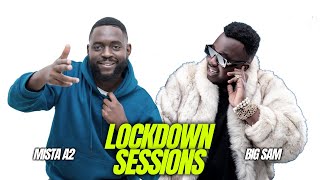 The Lockdown Sessions ft Big Sam & Mista A2