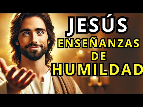 ENSEÑANZAS de JESÚS para CULTIVAR un CORAZÓN HUMILDE y TRANSFORMAR tu VIDA