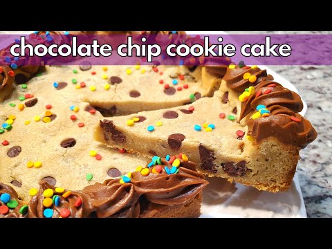 The Chocolate Chip Cookie Cake Recipe You've Been Missing