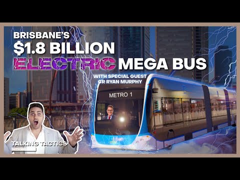 What Is the Brisbane Metro? The City's $1.8 Billion Dollar Electric Mega Bus? | Talking Tactics