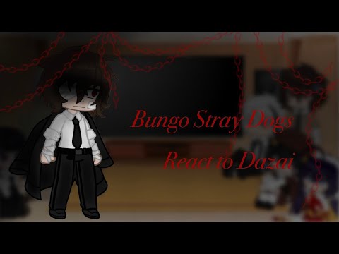 | ADA react to Dazai Osamu | Bungo Stray Dogs | 2/3