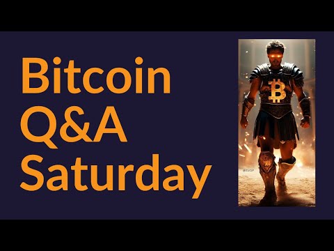 Bitcoin Q&A Saturday