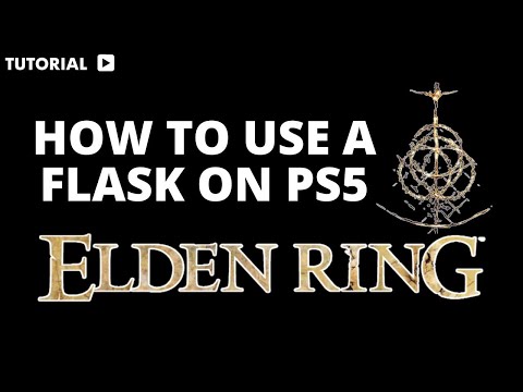 How to Use Flasks in Elden Ring on PS5