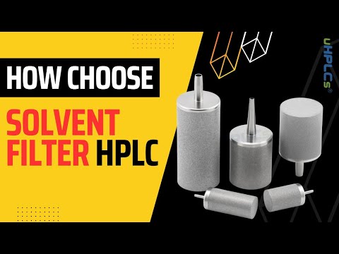 How to choose solvent filter in HPLC System ?