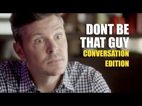 Don't Be That Guy: Conversation Edition