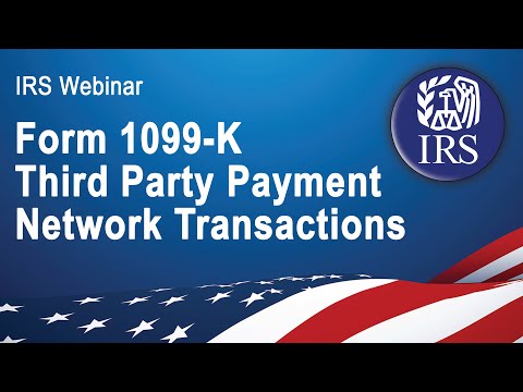 IRS Webinar: Form 1099-K Third Party Payment Network Transactions