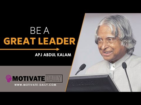 Be A Great Leader | Motivational Speech | A. P. J. Abdul Kalam | Motivate Daily