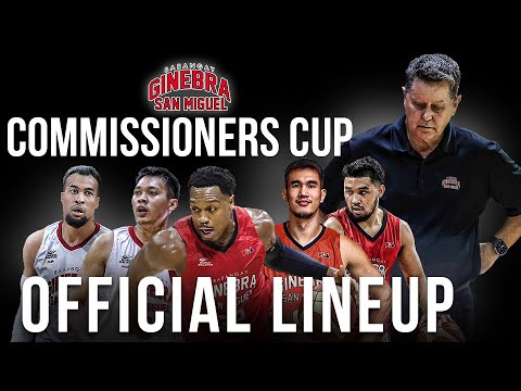 PBA UPDATE BARANGAY GINEBRA COMMISSIONERS CUP OFFICIAL LINEUP