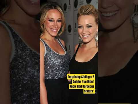 Surprising Siblings: 5 Celebs You Didn't Know Had Gorgeous Sisters