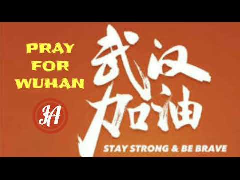 加油武汉 (PRAY FOR WUHAN)